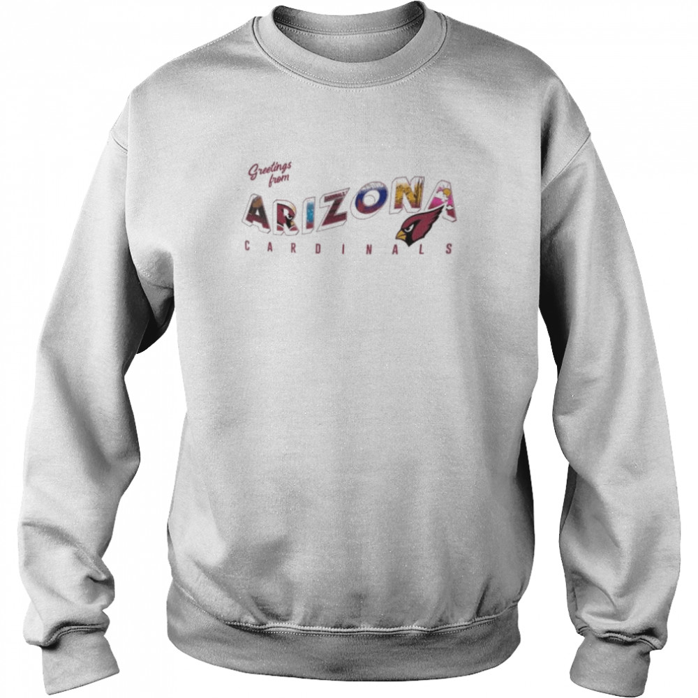 Greetings From Arizona Cardinals 2022 Shirt Unisex Sweatshirt