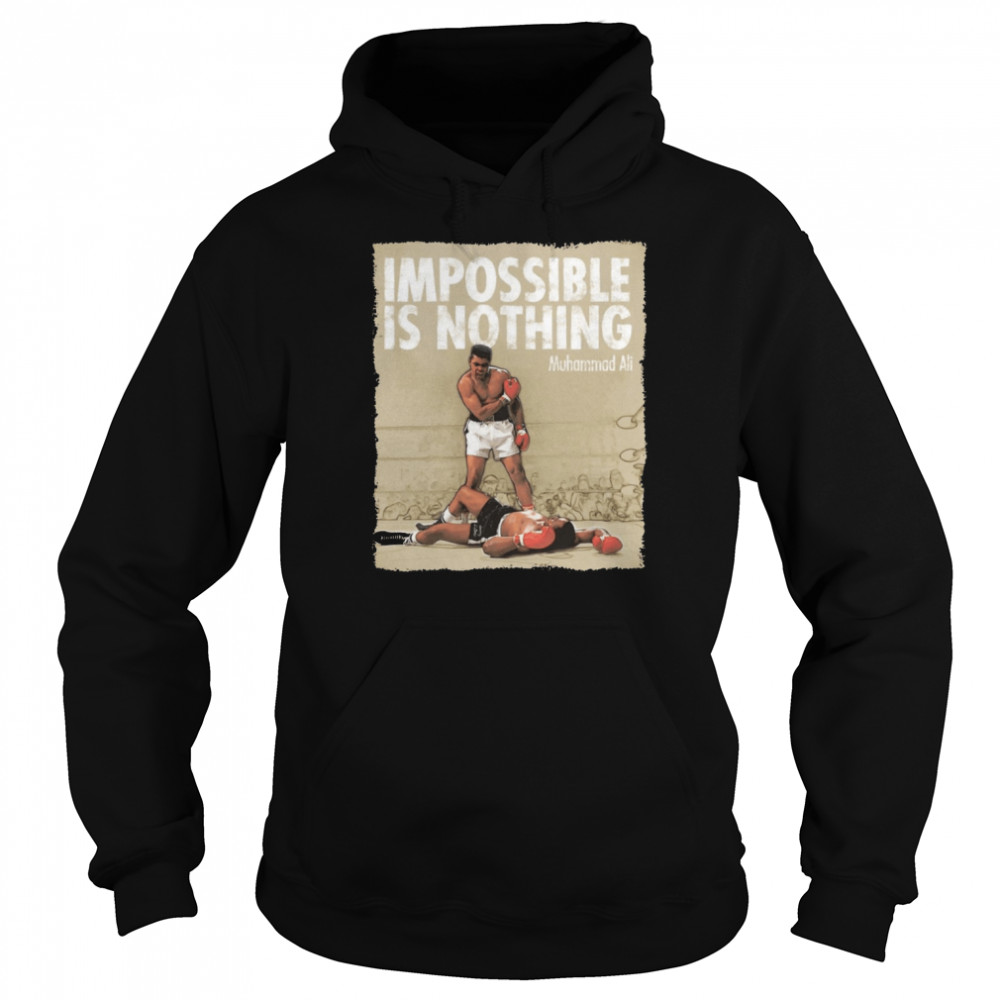 Impossible Is Nothing Muhammad Alo Quote Shirt Unisex Hoodie