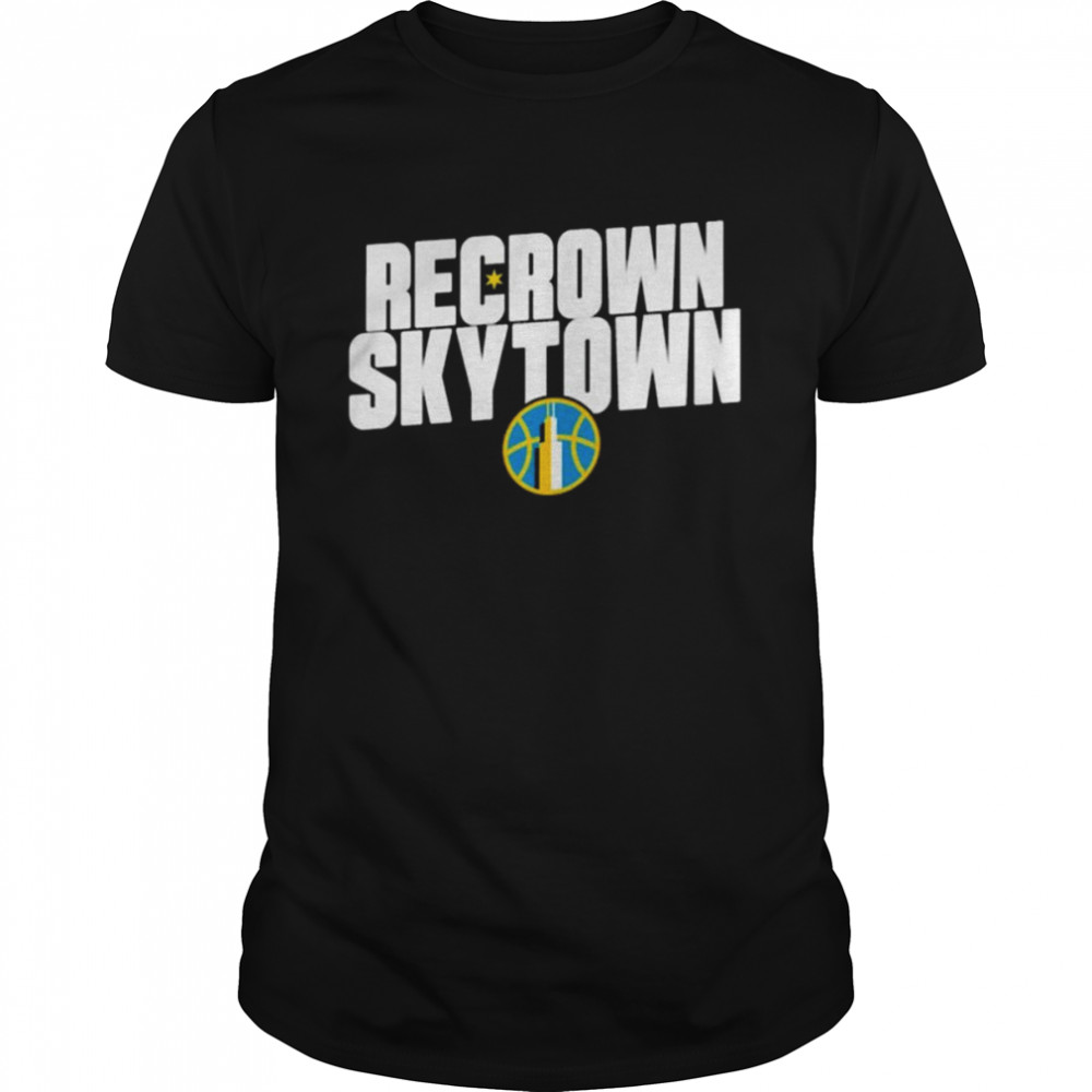 2022 chicagosky Recrown Skytown 2022 Shirt