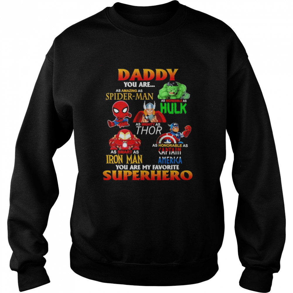 daddy you are my favorite superhero fathers day unisex sweatshirt