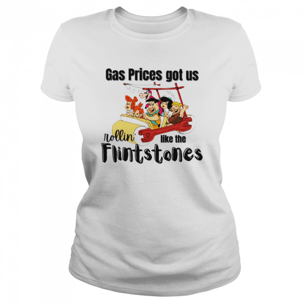 gas prices rolling like then flintstones shirt classic womens t shirt