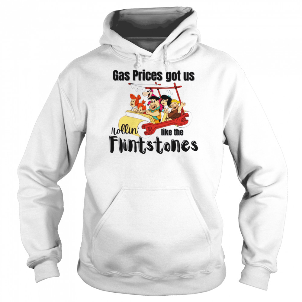 gas prices rolling like then flintstones shirt unisex hoodie