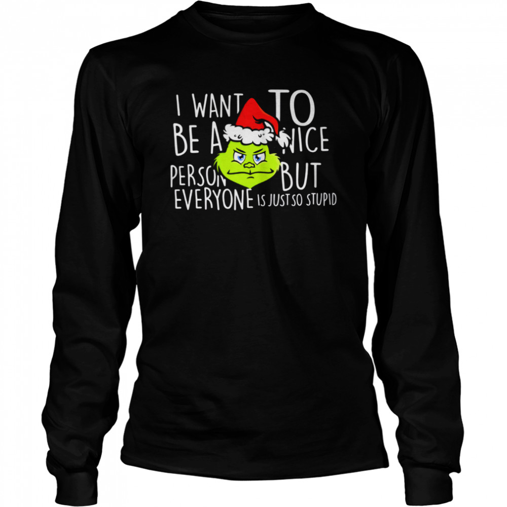 grinch with santa hat i want to be a nice christmas shirt long sleeved t shirt