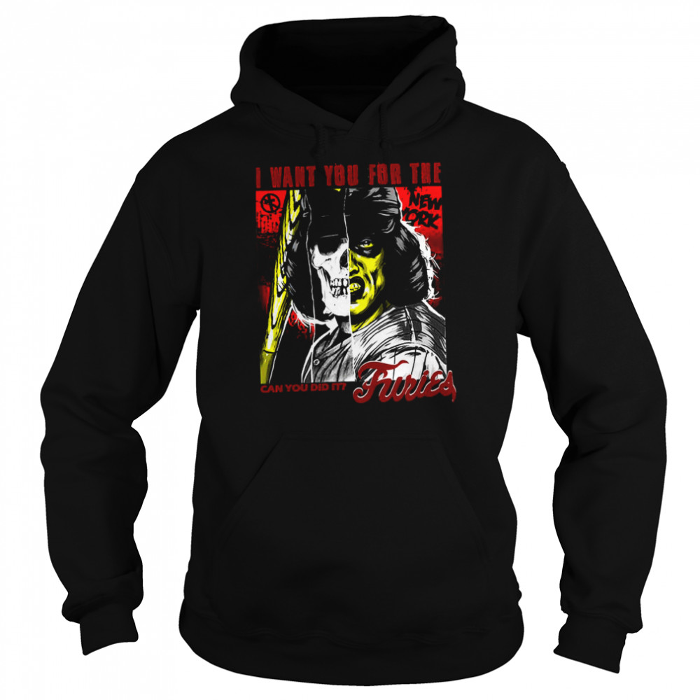 I Want You For The New York Baseball Can You Did It Furies Baseball Furies Shirt Unisex Hoodie