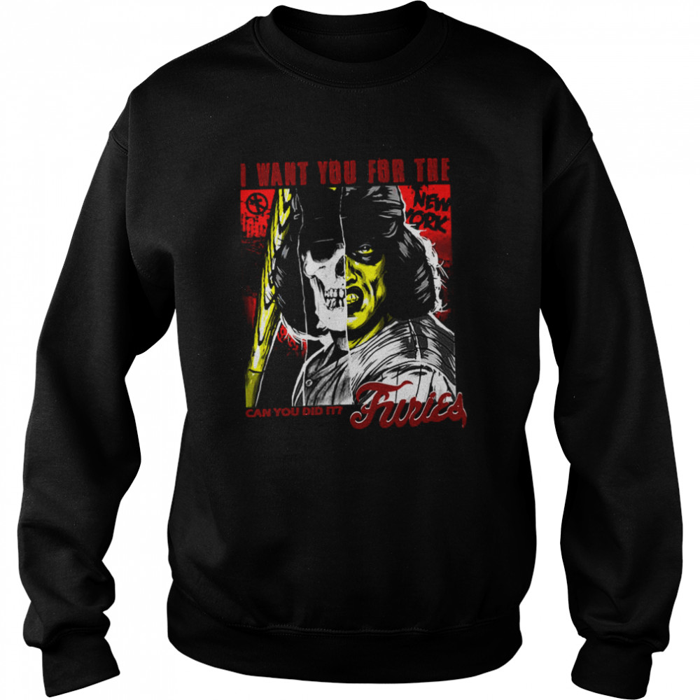 I Want You For The New York Baseball Can You Did It Furies Baseball Furies Shirt Unisex Sweatshirt