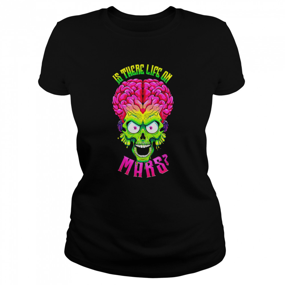 Is There Life On Mars Mars Attacks Vintage Shirt Classic Women'S T-Shirt