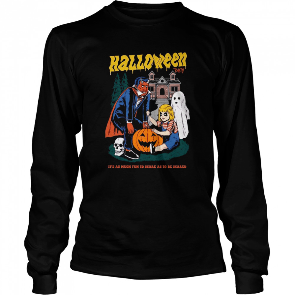 Its As Much Fun To Scare As To Be Scared Halloween Party Shirt Long Sleeved T Shirt