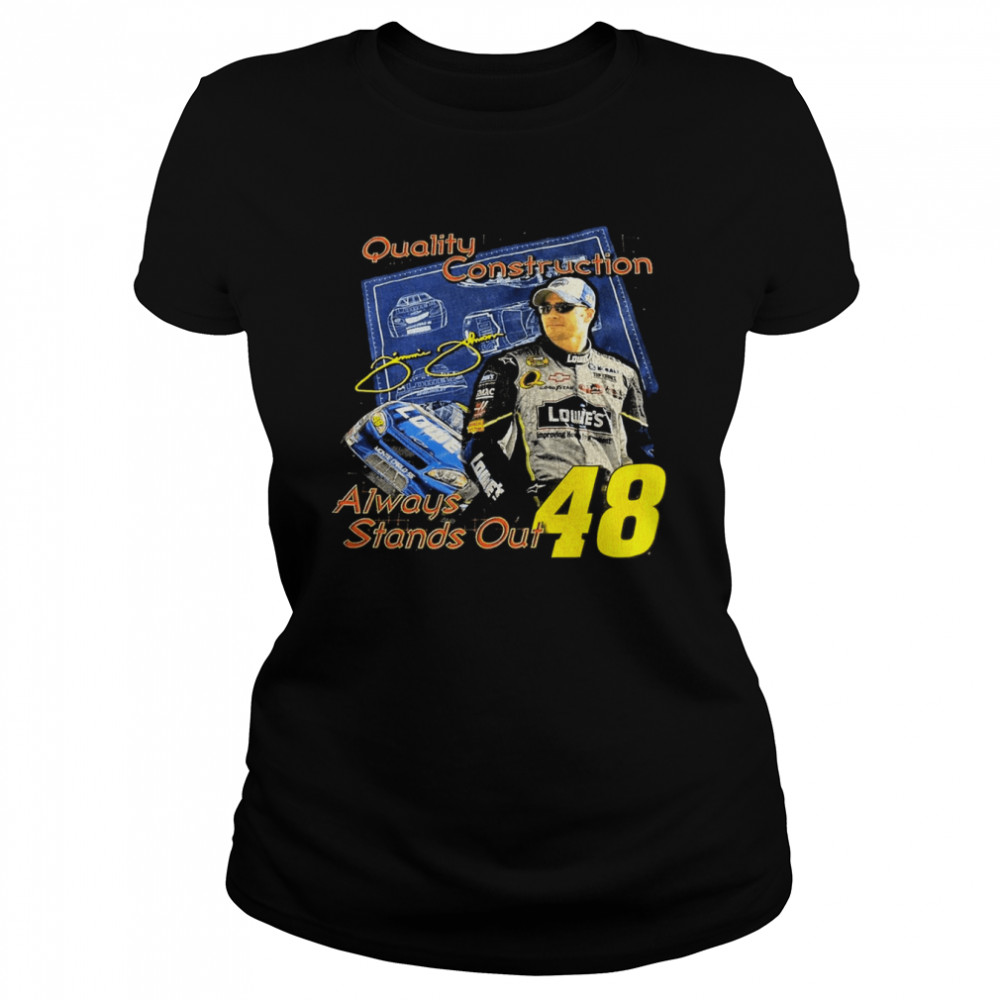 Jimmie Johnson Always Stand Out 48 Shirt Classic Women'S T-Shirt
