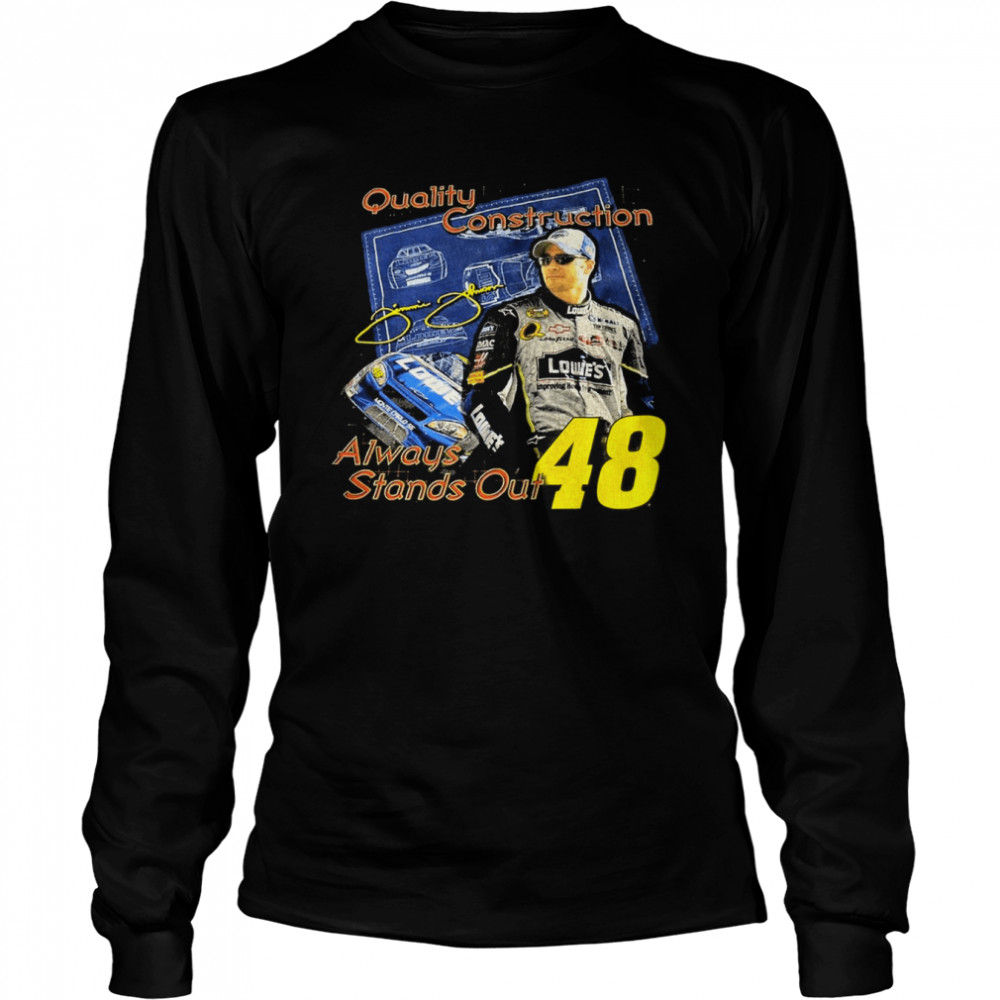 Jimmie Johnson Always Stand Out 48 Shirt Long Sleeved T-Shirt