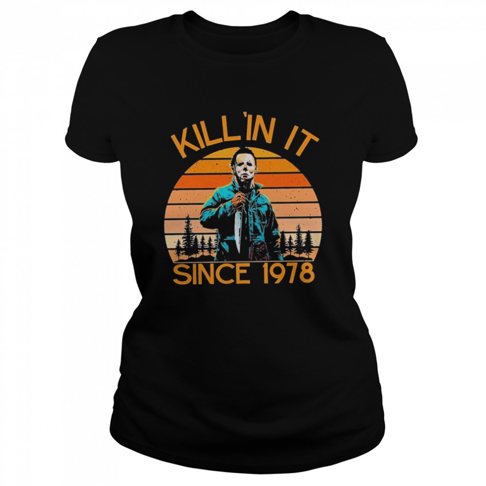 Michael Myers  Killin It Happy Halloween Trick Or Treat Shirt Classic Women'S T-Shirt