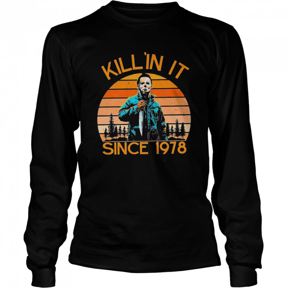 Michael Myers Killin It Happy Halloween Trick Or Treat Shirt Long Sleeved T Shirt