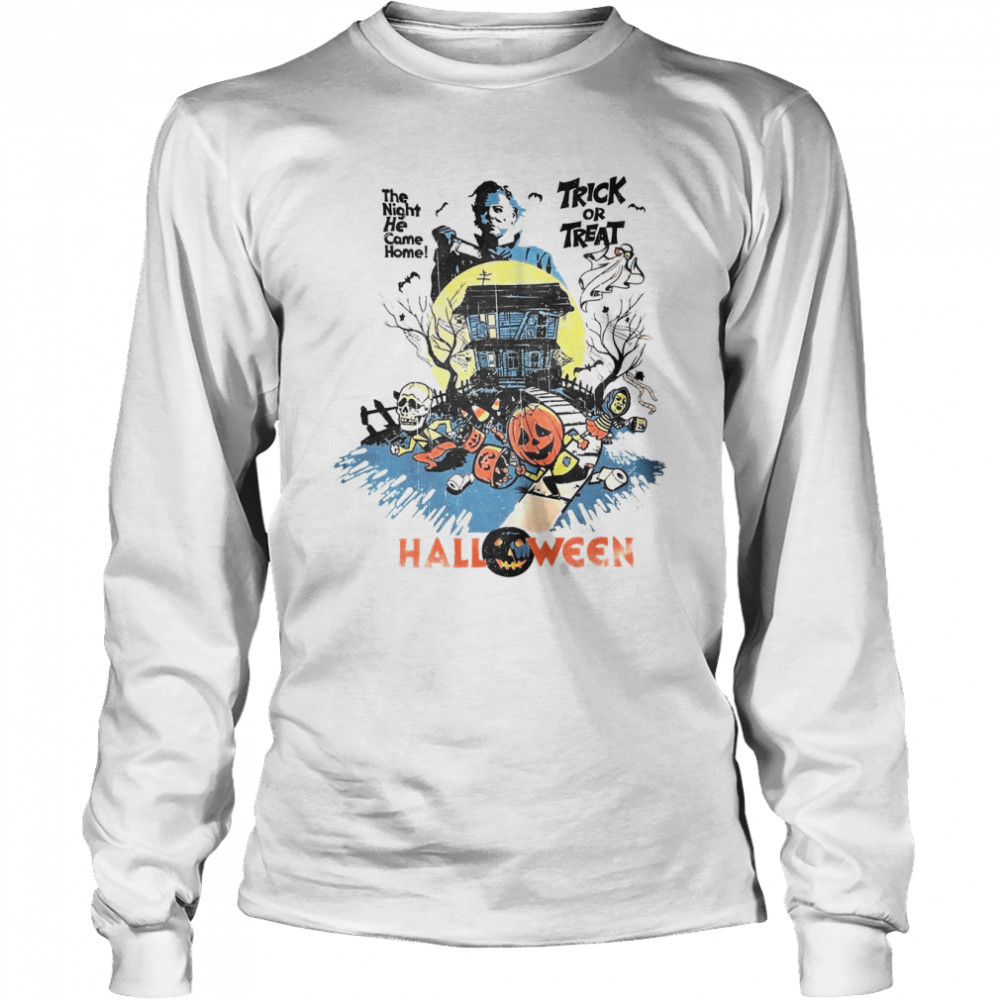 Michael Myers Halloween Trick Or Treat The Night He Came Home shirt Long Sleeved T-shirt