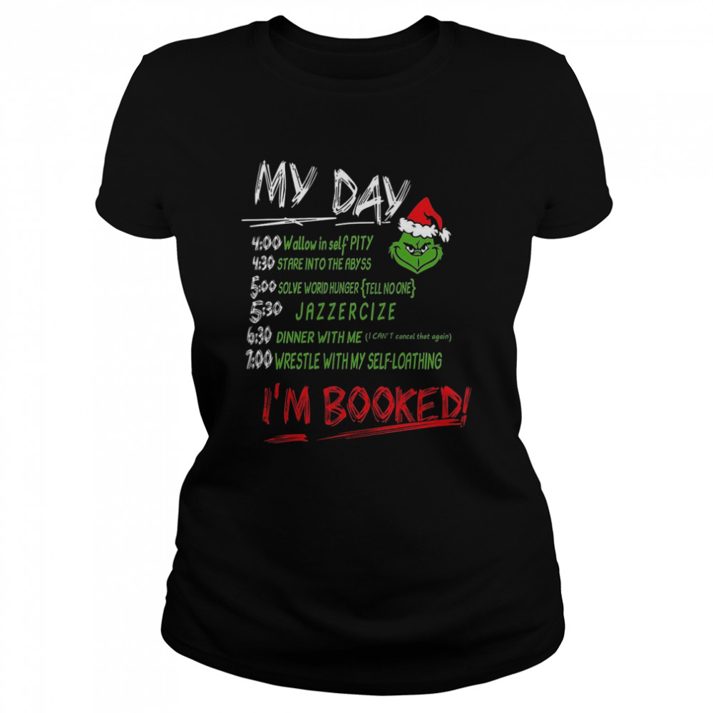 My Day The Grinch Movie I Am Booked That Stole Hate Funny Christmas Shirt Classic Womens T Shirt