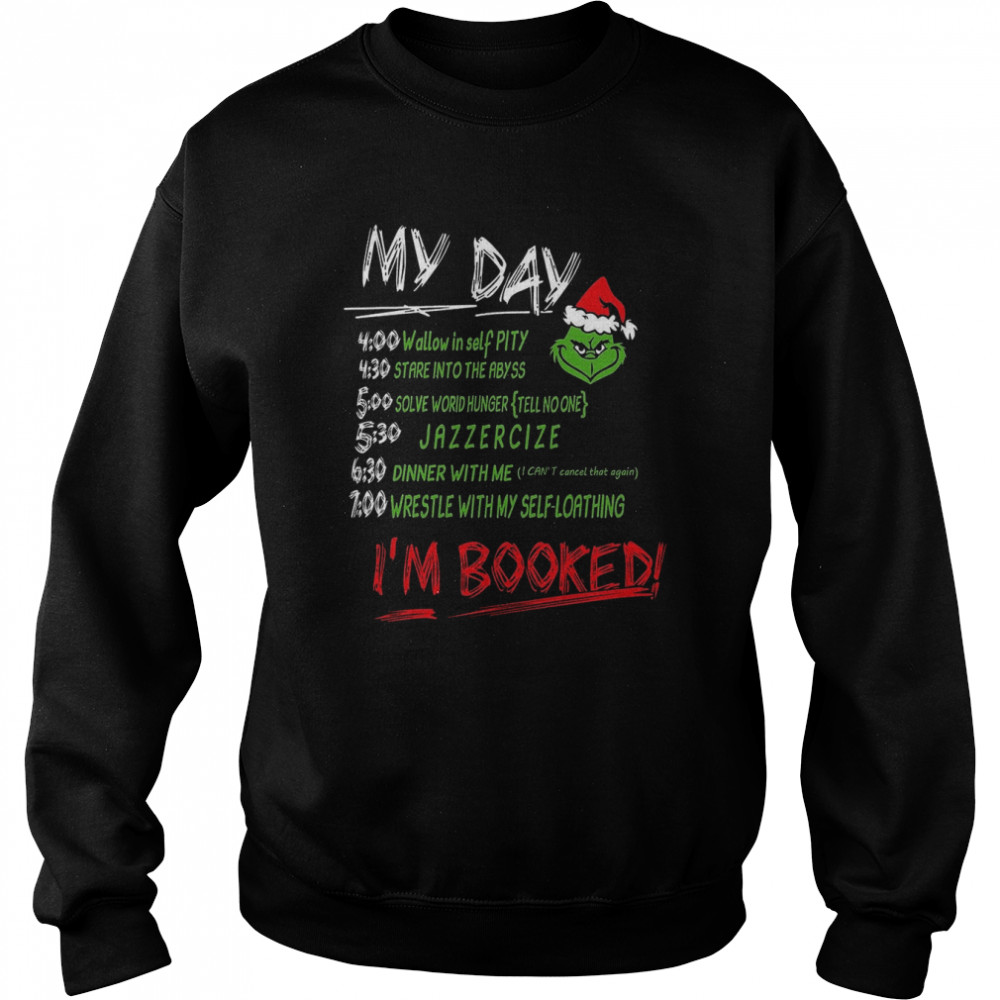 My Day The Grinch Movie I Am Booked That Stole Hate Funny Christmas Shirt Unisex Sweatshirt