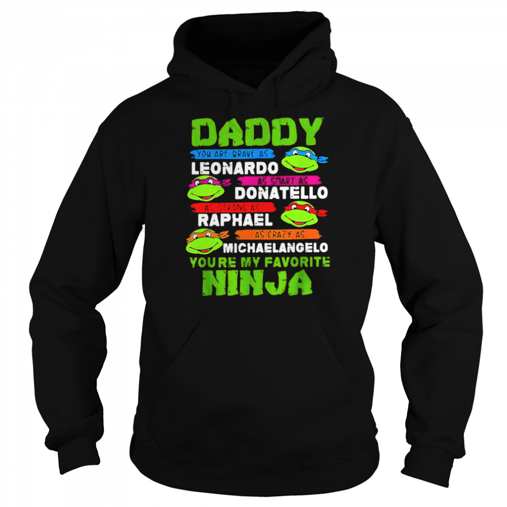Ninja Turtles Love Daddy Leonardo Donatello Raphael Michealangelo Shirt Unisex Hoodie