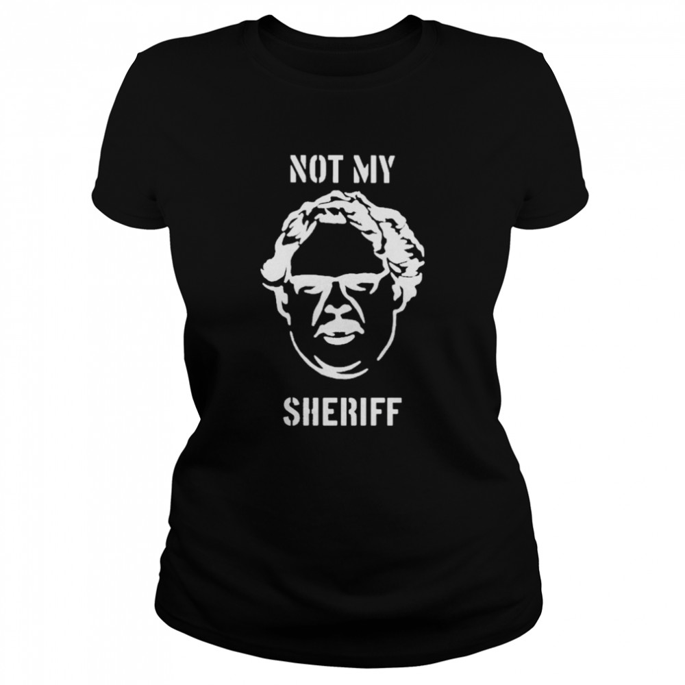 Not My Sheriff S Classic Women'S T-Shirt