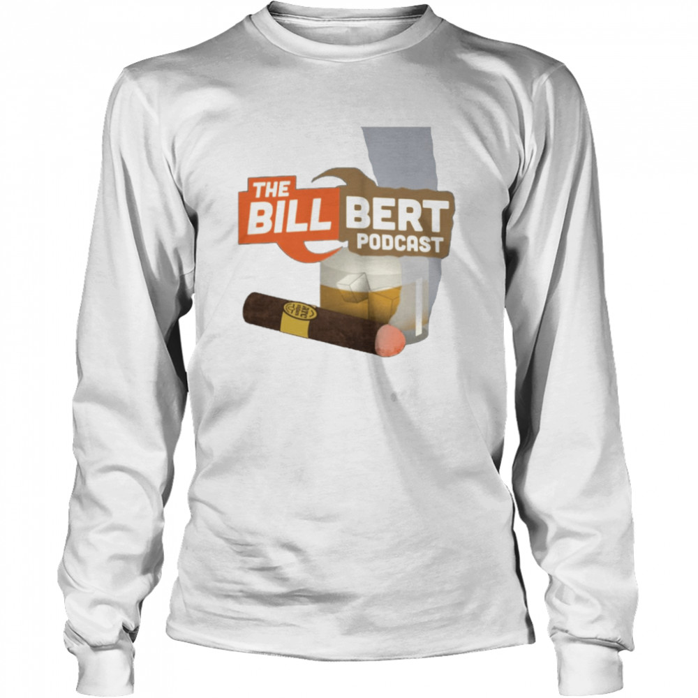 Original The Bill Bert Podcast shirt Long Sleeved T-shirt