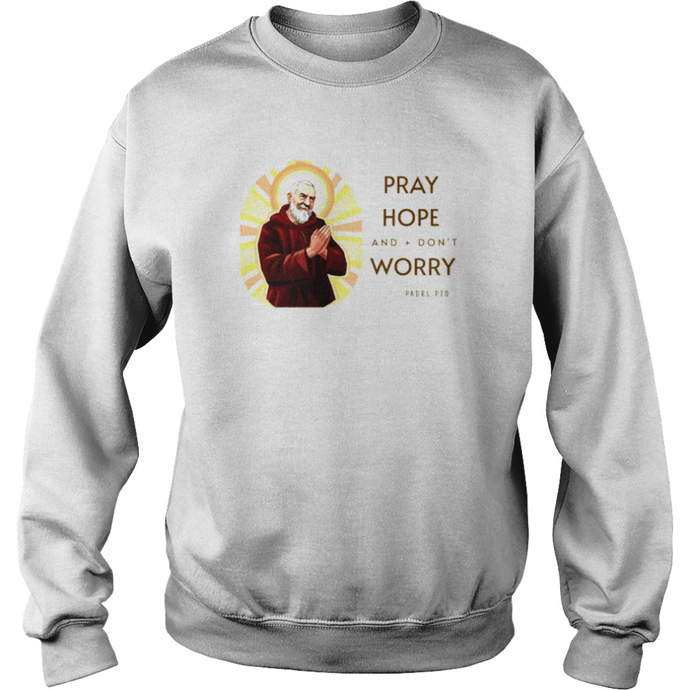 Padre Pio Zero Concern shirt Unisex Sweatshirt