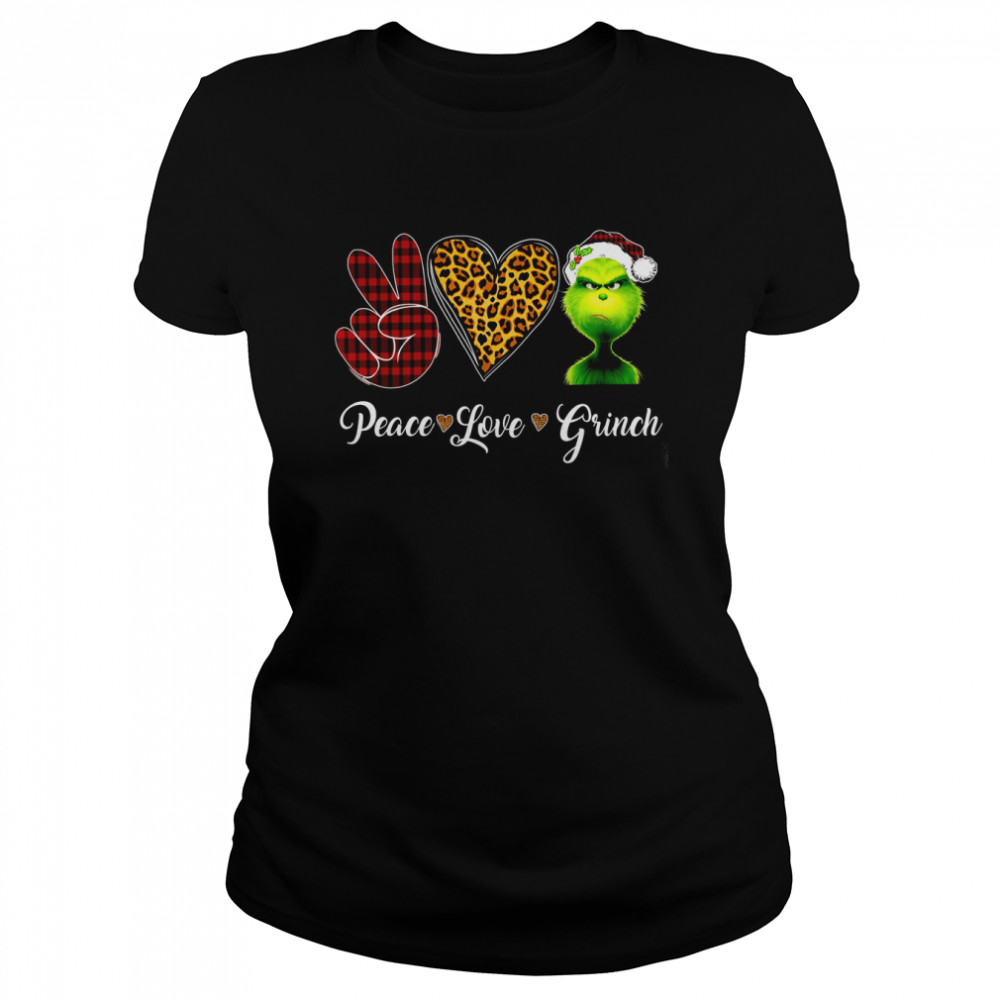 Peace Love Grinch Christmas Grinch Shirt Classic Womens T Shirt