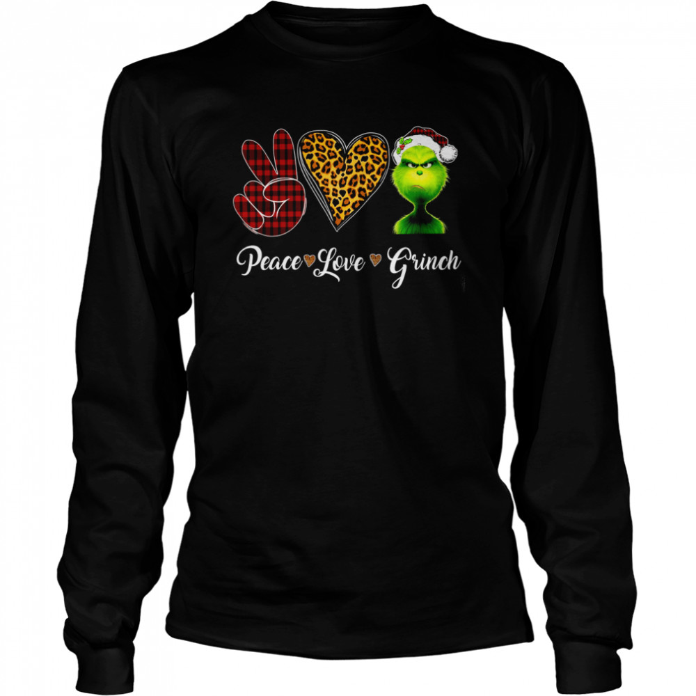 Peace Love Grinch Christmas Grinch Shirt Long Sleeved T-Shirt