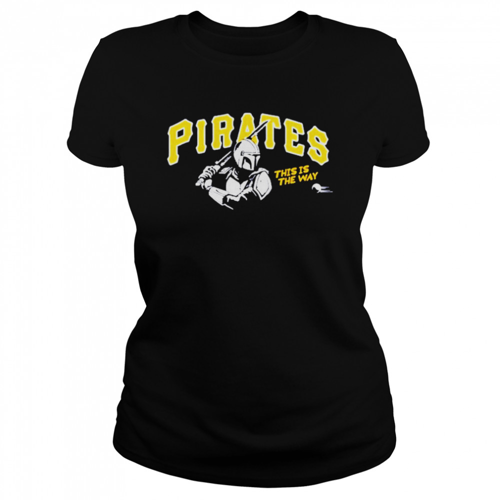 Pittsburgh Pirates 2022 Star Wars Pnc Park Shirt Classic Womens T Shirt