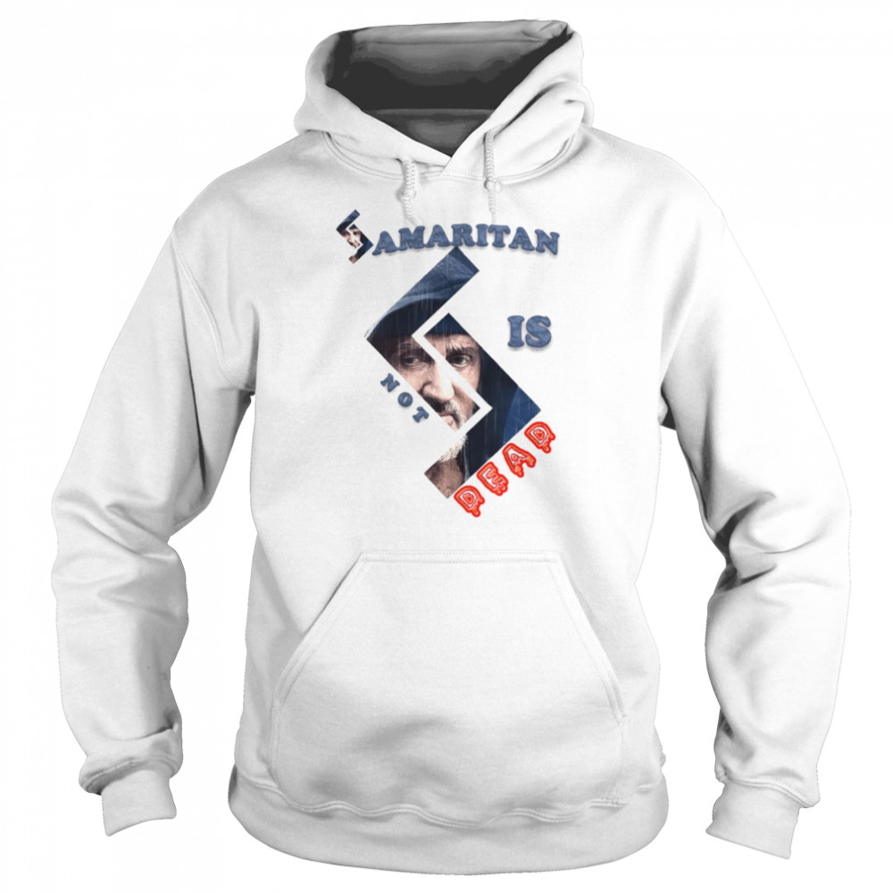 samaritan isnt dead shirt unisex hoodie
