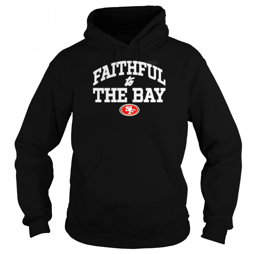 San Francisco 49Ers Faithful To The Shirt Unisex Hoodie