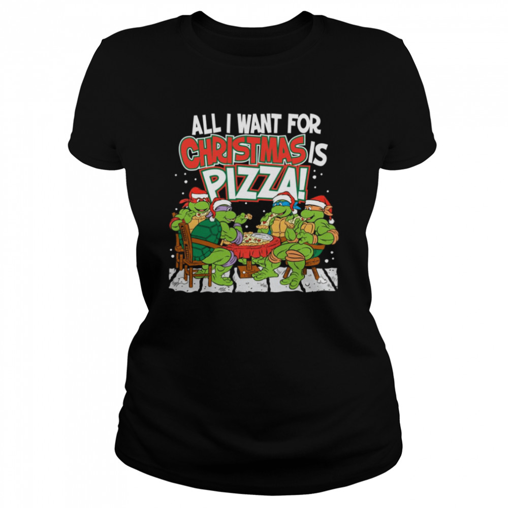 Teenage Mutant Ninja Turtles Pizza For Christmas Shirt Classic Women'S T-Shirt