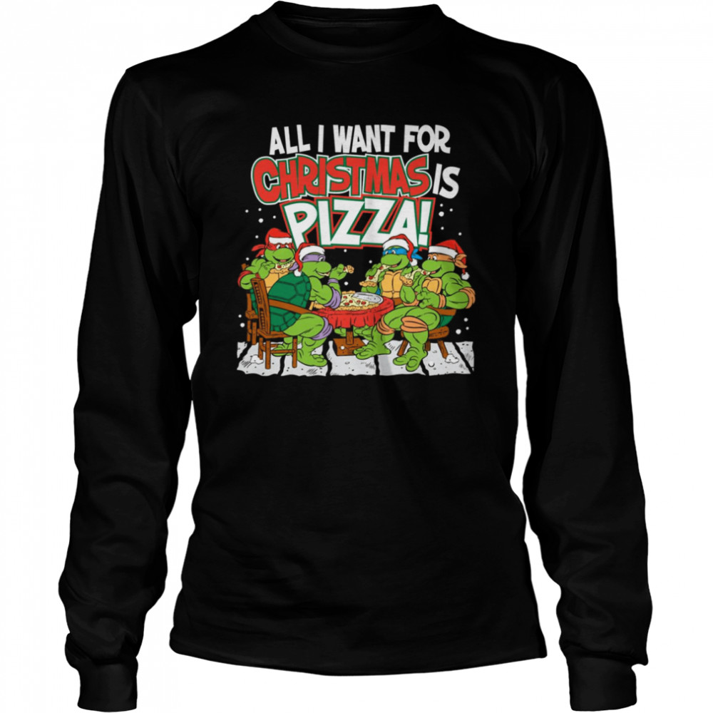 Teenage Mutant Ninja Turtles Pizza For Christmas Shirt Long Sleeved T-Shirt
