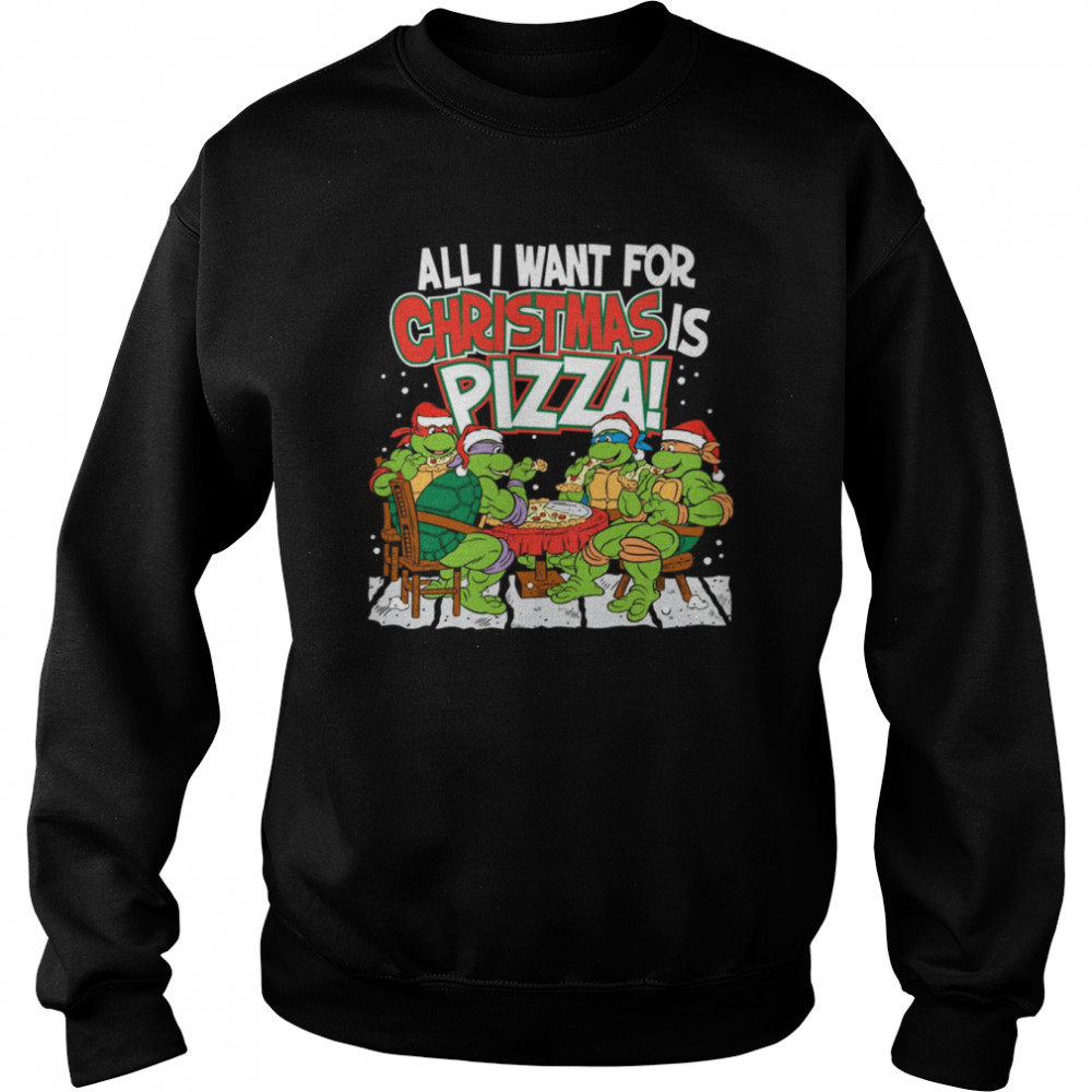 Teenage Mutant Ninja Turtles Pizza For Christmas Shirt Unisex Sweatshirt