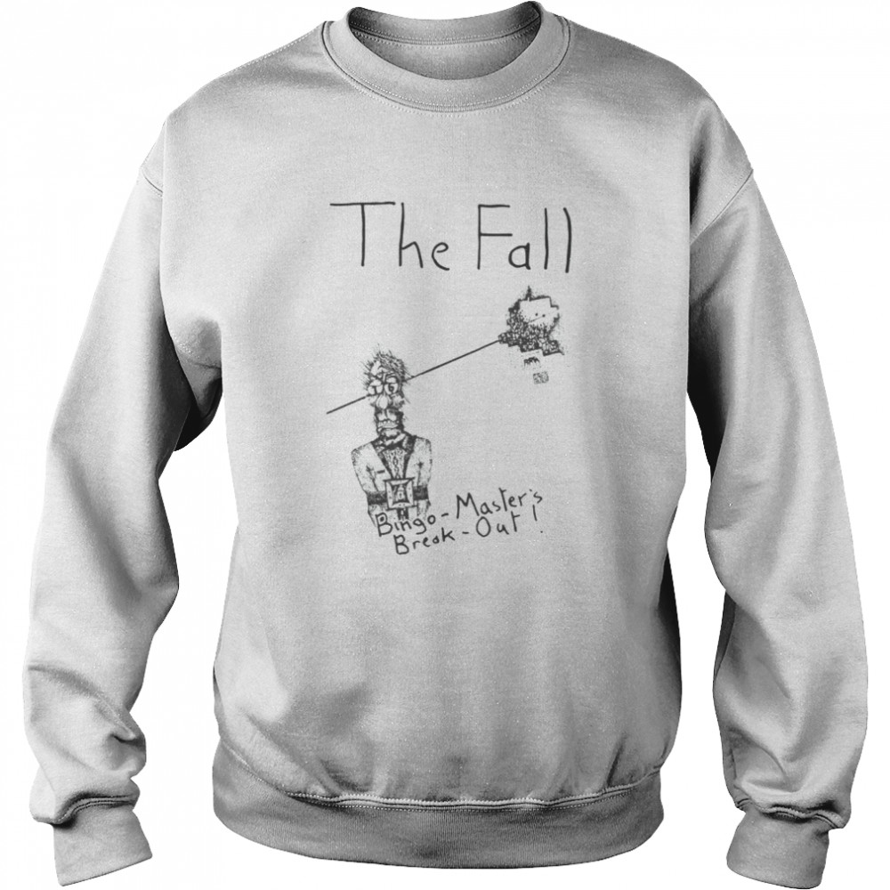 The Fall Bingo Master’s Break Out shirt Unisex Sweatshirt