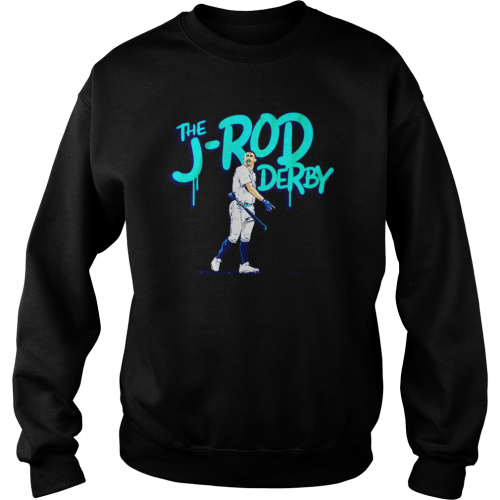 The J Rod Derby Julio Rodriguez Shirt Unisex Sweatshirt