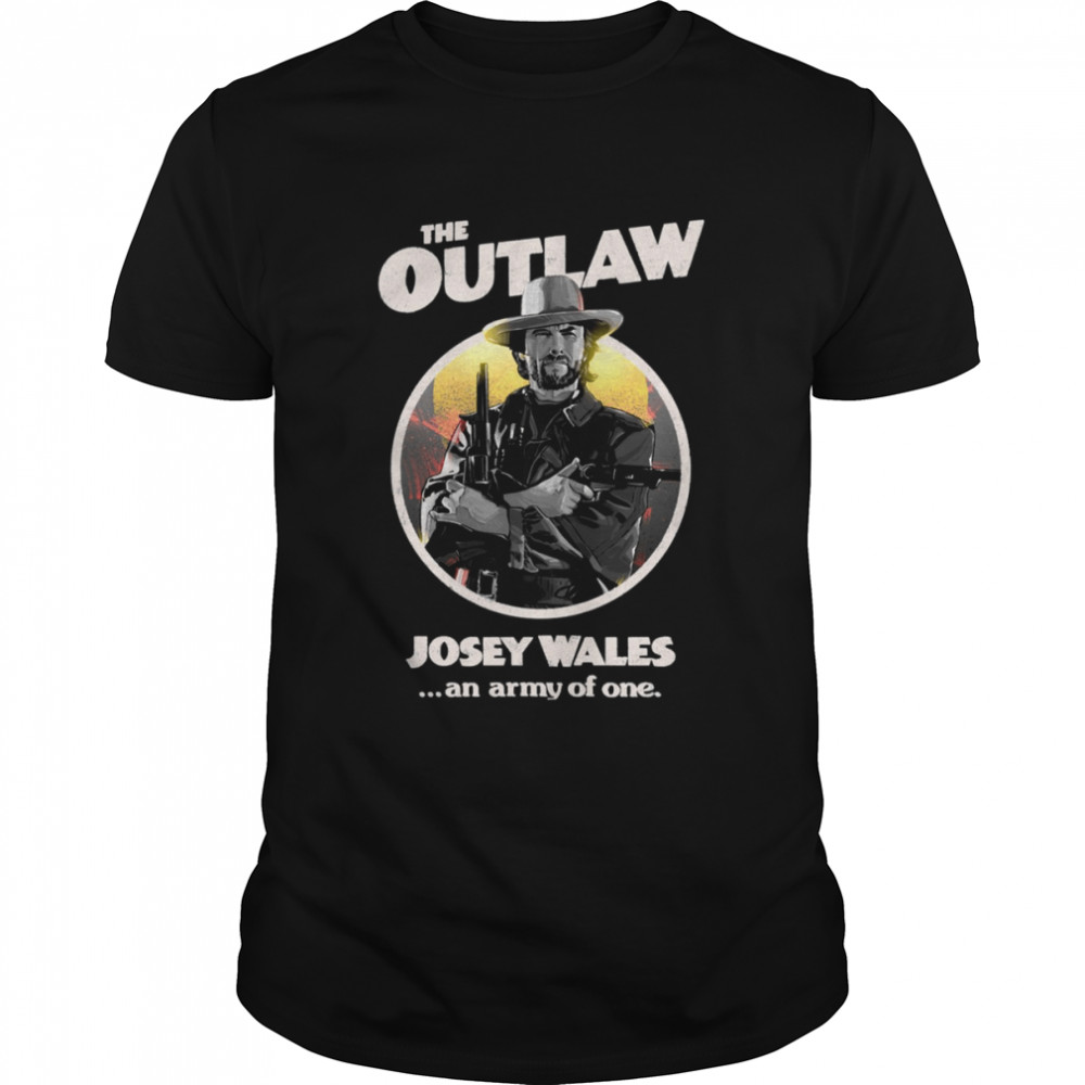 The Outlaw Josey Wales shirt