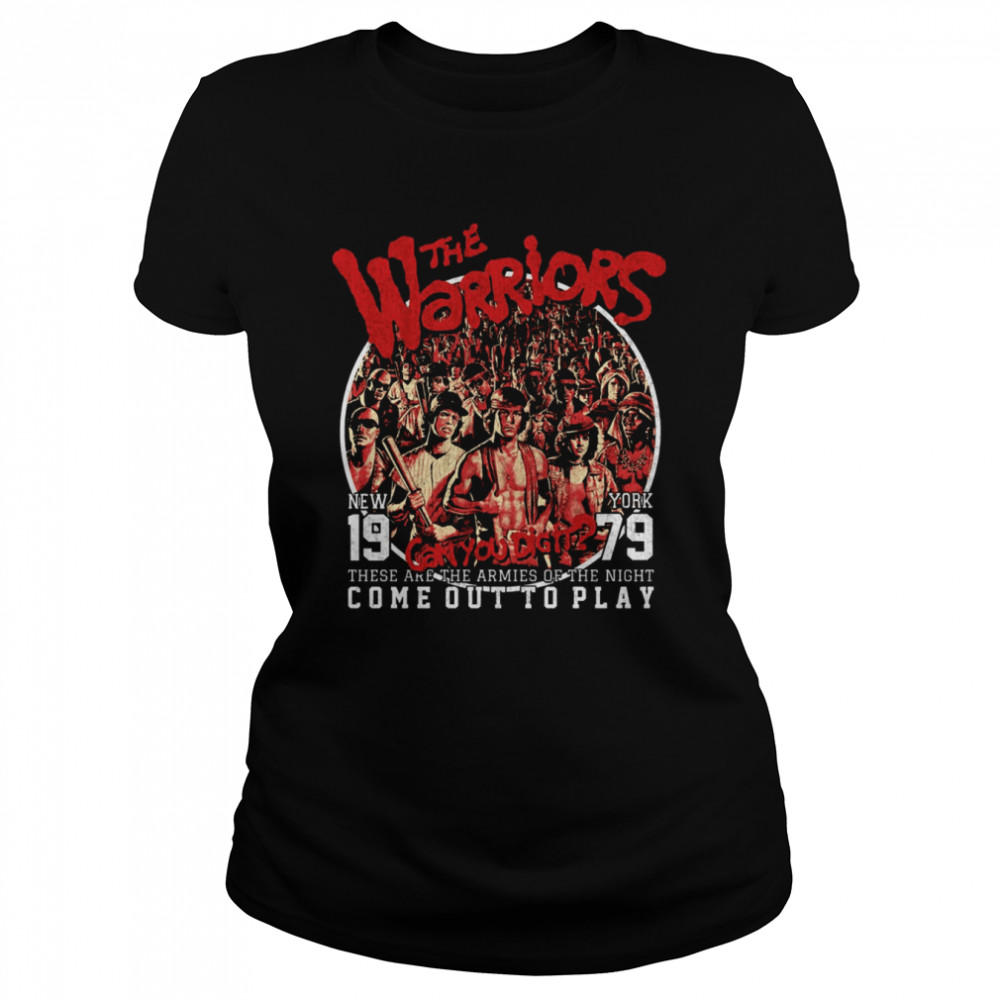 These Are The Armies Of The Night Come Out To Play The Warriors Vintage Shirt Classic Womens T Shirt