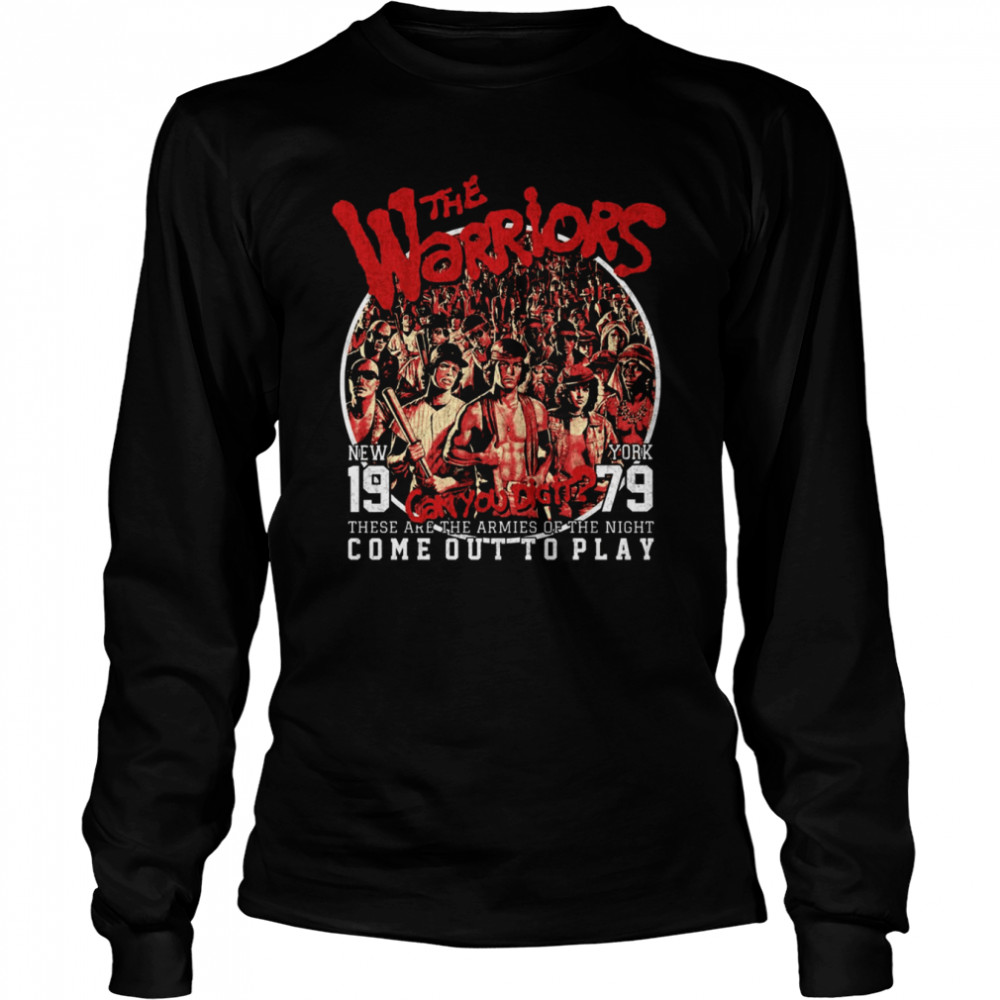 These Are The Armies Of The Night Come Out To Play The Warriors Vintage Shirt Long Sleeved T Shirt