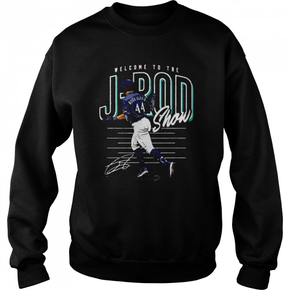 Welcome To The J Rod Show No 44 Julio Rodriguez Shirt Unisex Sweatshirt