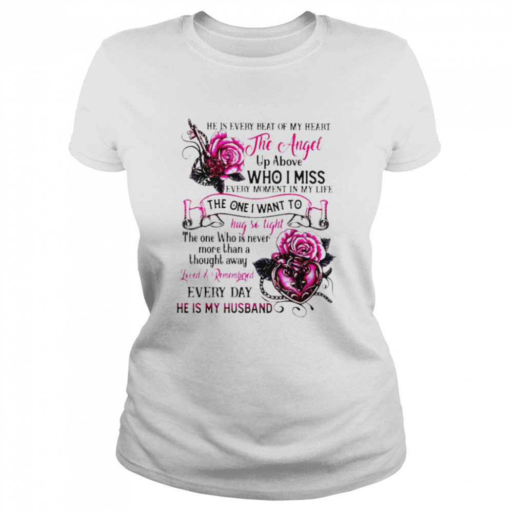 the angel up above who i miss the one i want to every day he is my husband shirt classic womens t shirt