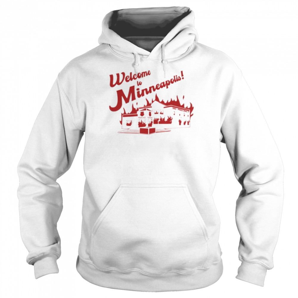 Welcome To Minneapolis fire shirt Unisex Hoodie