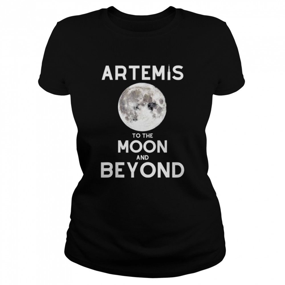 Artemis 1 Sls Rocket Launch Mission To The Moon And Beyond T- Classic Women'S T-Shirt