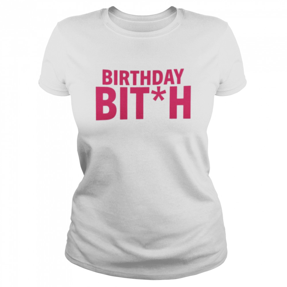 Birthday Bitch If Im Drunk Find Diamond T Classic Womens T Shirt