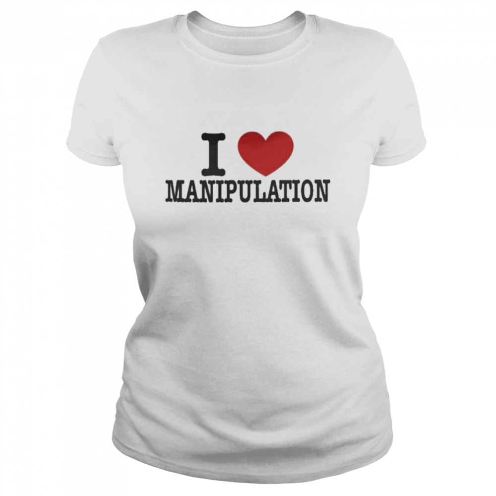 Braydennss I Love Manipulation Classic Womens T Shirt