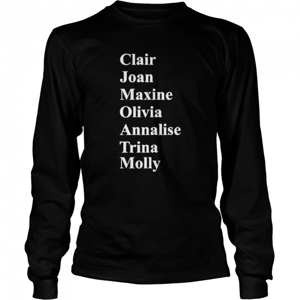 Clair Joan Maxine Olivia Annalise Trina Molly T  Long Sleeved T-Shirt