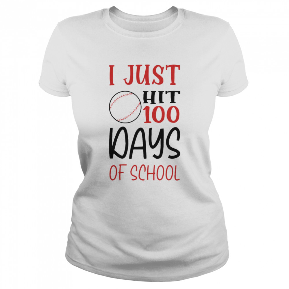 I Just Hit 100 Days Of School S Classic Womens T Shirt