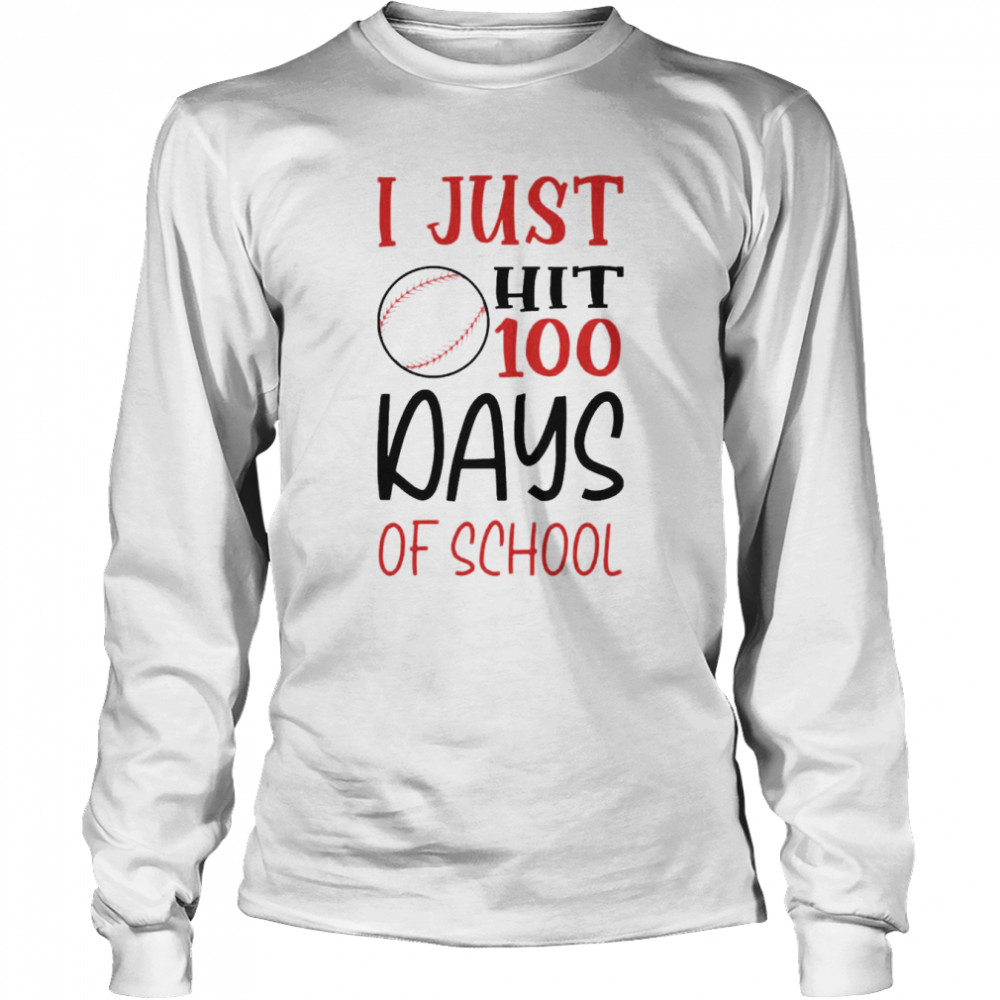 I Just Hit 100 Days Of School S Long Sleeved T Shirt