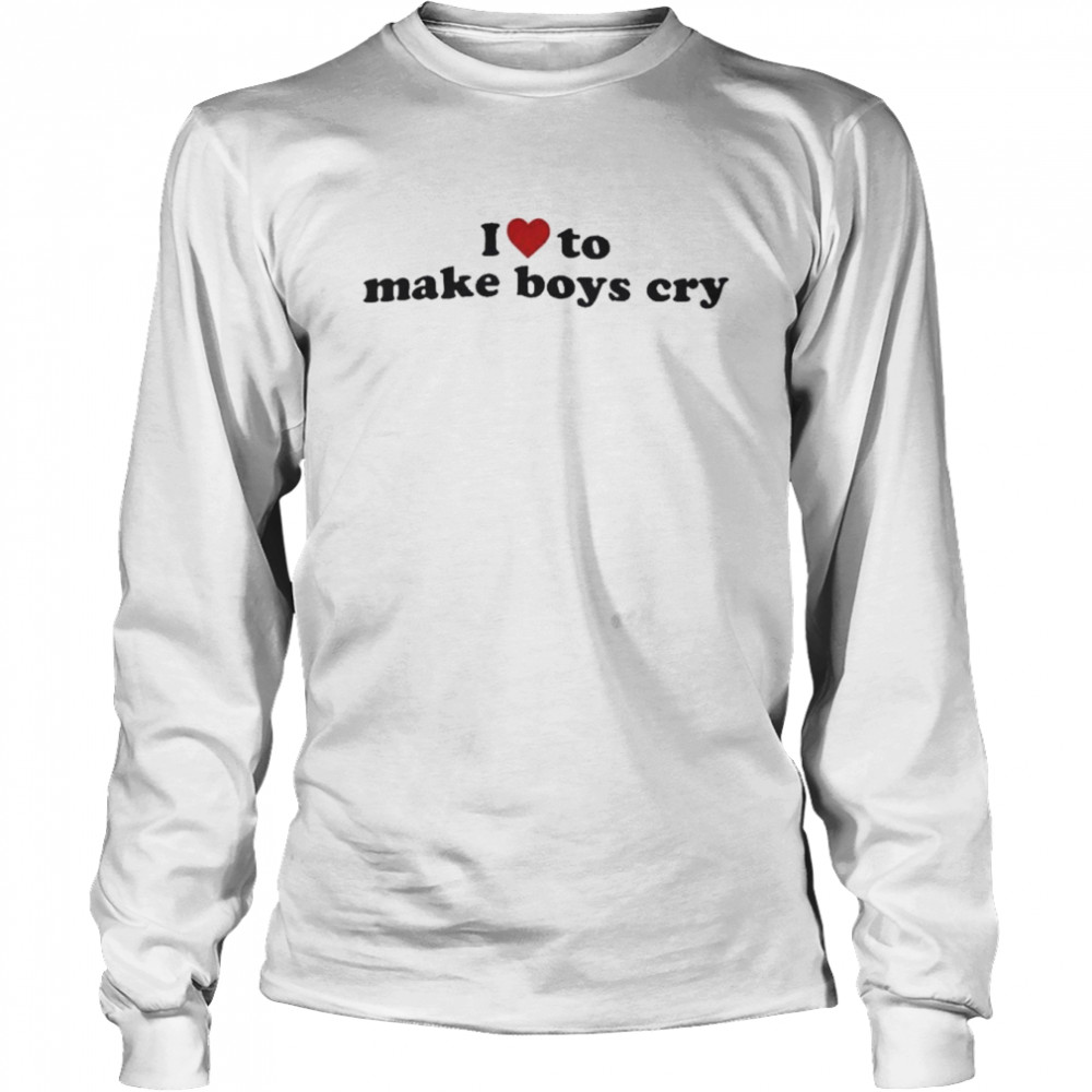 I Love To Make Boys Cry  Long Sleeved T-Shirt