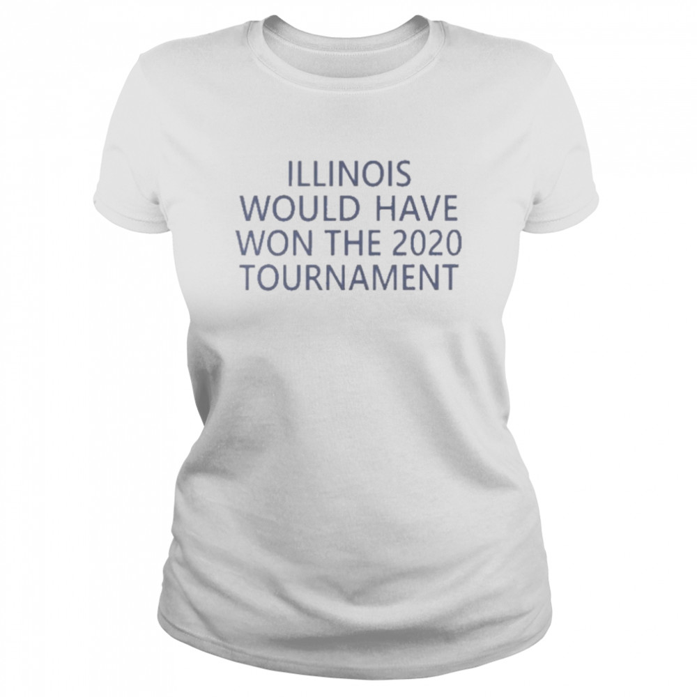Jeremy Werner Illinois Would Have Won The 2020 Tournament Classic Womens T Shirt