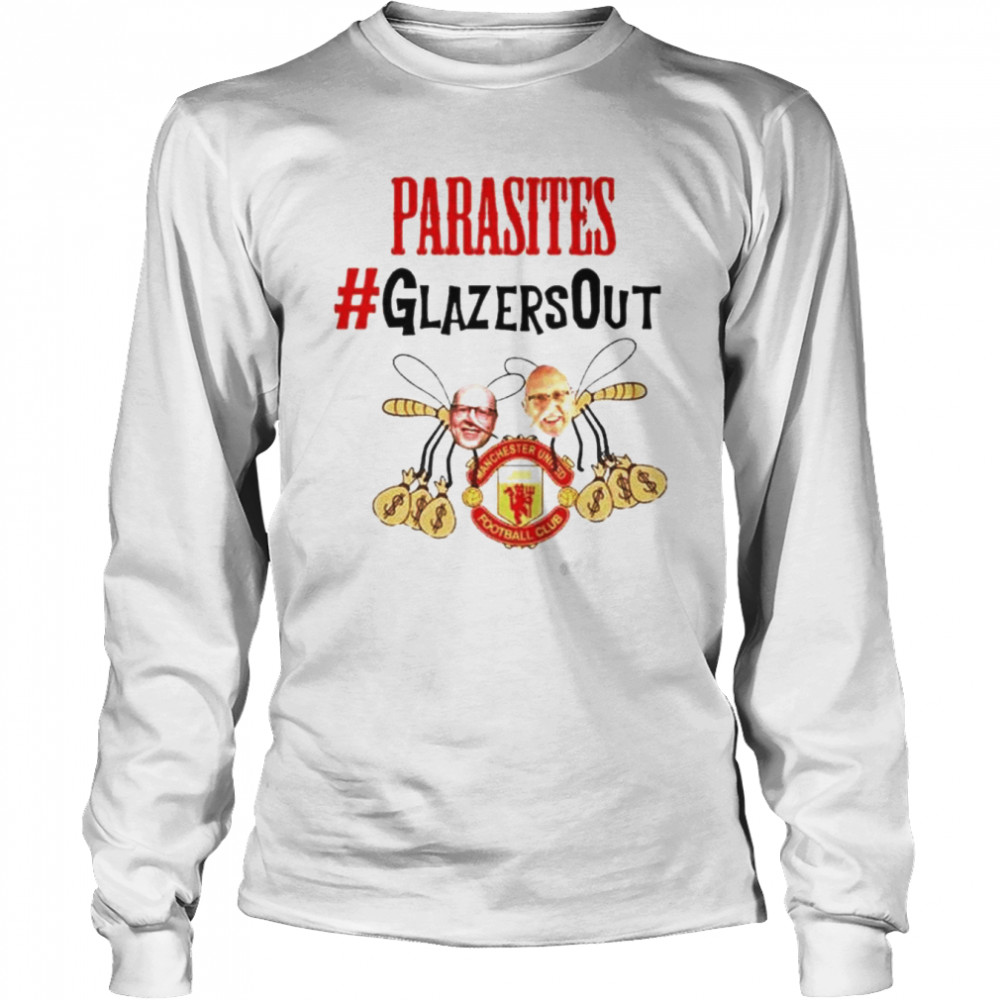 Manchester United Parasites Glazersout Shirt Long Sleeved T-Shirt