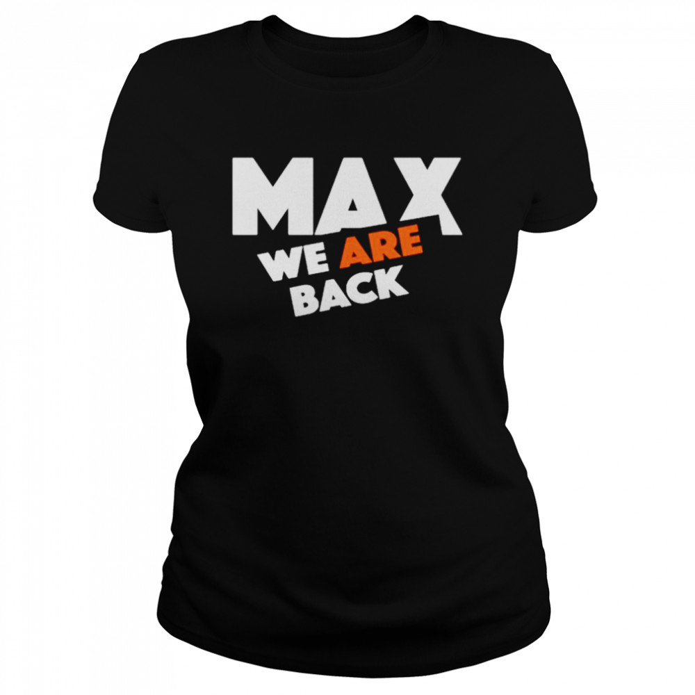 Max Verstappen We Are Back Shirt Classic Womens T Shirt