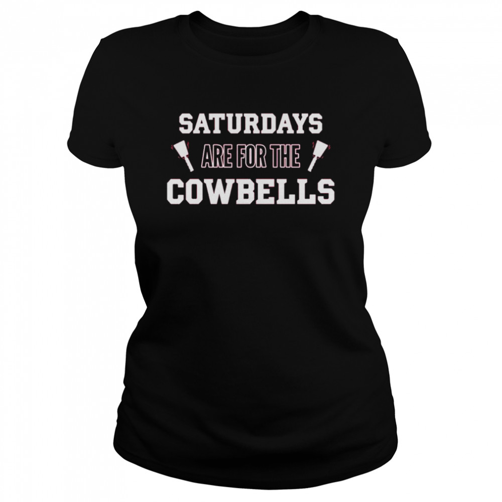 Mississippi State Bulldogs Saturdays Are For The Cowbells Shirt Classic Women'S T-Shirt