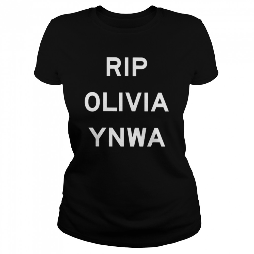 Rip Olivia Ynwa 2022 Shirt Classic Women'S T-Shirt